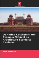 Os Wind Catchers: Um Exemplo Notável da Arquitetura Ecológica Iraniana (Portuguese Edition) 6209910017 Book Cover