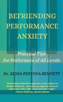 Befriending Performance Anxiety: Practical Tips for Performers of All Levels 1739717600 Book Cover