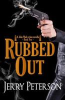 Rubbed Out (John Wads Crime Novellas, #2) 150295964X Book Cover