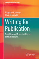 Writing for Publication: Transitions and Tools that Support Scholars’ Success 3319316486 Book Cover