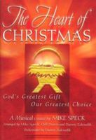 The Heart of Christmas: God's Greatest Gift, Our Greatest Choice 0834174286 Book Cover
