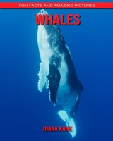 Whales: Fun Facts and Amazing Pictures B088BG38MZ Book Cover