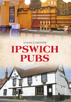 Ipswich Pubs 1445644991 Book Cover