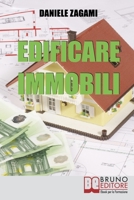 Edificare Immobili. Come Guadagnare Costruendo, Ristrutturando e Commerciando Immobili. (Ebook Italiano - Anteprima Gratis): Come Guadagnare Costruendo, ... e Commerciando Immobili 8861742084 Book Cover