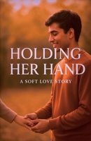 Holding her Hand B0G6QNXTX6 Book Cover