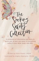 The Seeking Safety Collection: A Collection of Information and Tools to Assist you at Your Own Pace to Reclaim Safety in Your Mind, Body, and Soul 1662930380 Book Cover