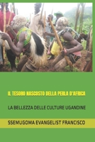 IL TESORO NASCOSTO DELLA PERLA D'AFRICA: LA BELLEZZA DELLE CULTURE UGANDINE B08N1BM3NX Book Cover