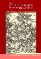 The Four Horsemen of the Apocalypse: Religion, War, Famine and Death in Reformation Europe 0521467012 Book Cover