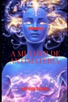 A Mulher de Antimatéria (Portuguese Edition) B0GF27PJ1Q Book Cover