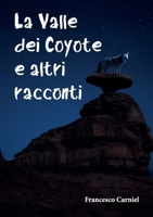 La Valle dei Coyote e altri racconti (Italian Edition) B0FJVCRJH2 Book Cover