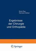 Ergebnisse Der Chirurgie Und Orthopadie: Achtzehnter Band 3642893686 Book Cover