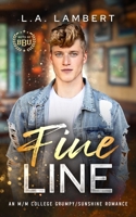 Fine Line: An M/M College Grumpy/Sunshine Romance (Boys of BBU) B0GX6BXWXW Book Cover