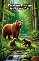 The Momma Bear and Her Playful Cubs B0DQK5LHC1 Book Cover
