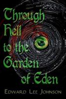 Through Hell To The Garden of Eden 1413769616 Book Cover