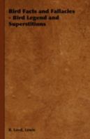 Bird Facts and Fallacies - Bird Legend and Superstitions 1406798851 Book Cover