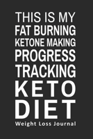 This is My Fat Burning Ketone Making Progress Tracking Keto Diet Weight Loss Journal: Gifts for Keto Friends Daily Food Tracking Journal (6 x 9" Black Notebook) 1672863104 Book Cover