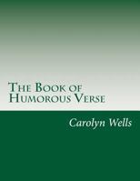 The Book of Humorous Verse 1514393190 Book Cover