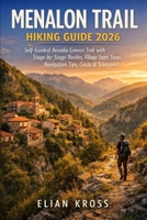 Menalon Trail Hiking Guide 2026: Self-Guided Arcadia Greece Trek with Stage-by-Stage Routes, Village Stays, Navigation Tips, Costs & Transport B0GXHQZDX5 Book Cover