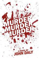 Murder, Murder, Murder 1432714813 Book Cover