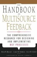 The Handbook of Multisource Feedback (Jossey Bass Business and Management Series) 0787952869 Book Cover