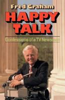 Happy Talk: Confessions of a TV Newsman 0393027767 Book Cover