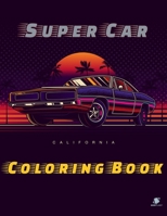 Super Car Coloring Book: Greatest Modern Cars Coloring Book for Adults and Kids - hours of coloring fun! 1716303397 Book Cover