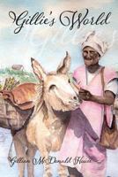 Gillie's World: Memoirs of a Childhood in Antigua and Trinidad 9768244321 Book Cover