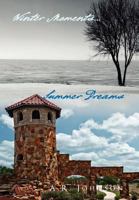 Winter Moments...Summer Dreams 1462887252 Book Cover