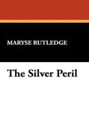 The Silver Peril 1434405206 Book Cover