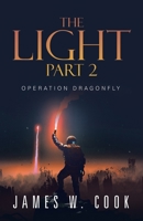 The Light Part 2: Operation Dragonfly 1663216533 Book Cover