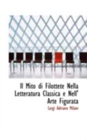 Il Mito Di Filottete Nella Letteratura Classica E Nell' Arte Figurata 1110971664 Book Cover