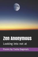 Zen Anonymous: Looking into not at 1792762283 Book Cover