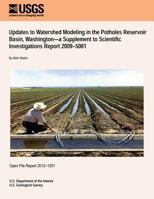 Updates to Watershed Modeling in the Potholes Reservoir Basin, Washington?a Supplement to Scientific Investigations Report 2009?5081 1497390125 Book Cover