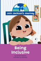 JOIN JACKSON'S JOURNEY Being Inclusive 0645589322 Book Cover