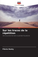 Sur les traces de la répétition (French Edition) 6208494699 Book Cover