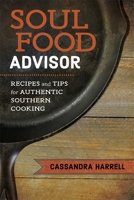 Soul Food Advisor: Recipes and Tips for Authentic Southern Cooking 0807163767 Book Cover