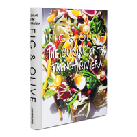 Fig & Olive: Cuisine of the French Riviera 1614284563 Book Cover