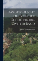 Das Geschlecht Der Von Der Schulenburg, Zweiter Band 1016752342 Book Cover
