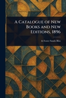 A Catalogue of New Books and New Editions, 1896 1023288311 Book Cover