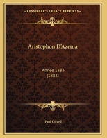 Aristophon D'Azenia: Annee 1883 (1883) 0274306387 Book Cover