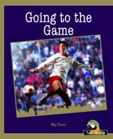 Going to the Game (Talk About Things Around Me-levels E-g) 1775407241 Book Cover