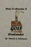 How To Become A Golf Contender 1732698023 Book Cover