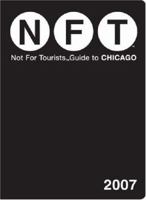 NFT Not for Tourists Guide to Chicago 2007 0977803139 Book Cover