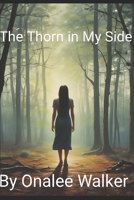 The Thorn in my side (The Thorn in my side series) B0F1K2PXK4 Book Cover