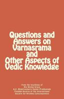 Questions and Answers on Varnasrama and Other Aspects of Vedic Knowledge 172039136X Book Cover