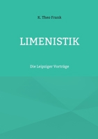 Limenistik: Die Leipziger Vorträge (German Edition) 3754354418 Book Cover