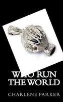 Who Run the World 1466392363 Book Cover