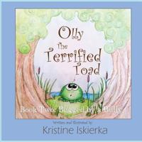 Olly The Terrified Toad: Book Two; Bugged By A Bully 0692135332 Book Cover