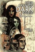 Their Cramped Dark World and Other Tales 0957453590 Book Cover
