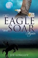 The Eagle Will Soar Again 1629527025 Book Cover